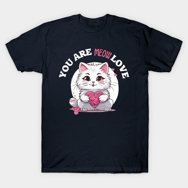 Most loving cat. You are meow love. T-Shirt by Ideas Design